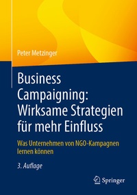 Abbildung von: Business Campaigning: Wirksame Strategien für mehr Einfluss - Springer