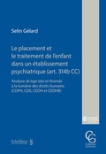 Cover: Le placement et le traitement de l'enfant dans un &eacute;tablissement psychiatrique (art. 314b CC) - Schulthess Juristische Medien
