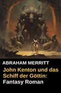 Cover: John Kenton und das Schiff der G&ouml;ttin: Fantasy Roman - BookRix