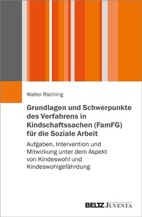 Abbildung von: Grundlagen und Schwerpunkte des Verfahrens in Kindschaftssachen (FamFG) für die Soziale Arbeit - Julius Beltz