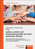 Cover: Leben, Lernen und Erwachsenwerden an einer inklusiven Schule - Verlag Julius Klinkhardt