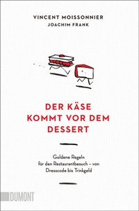 Abbildung von: Der Käse kommt vor dem Dessert - DuMont Buchverlag