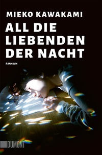 Abbildung von: All die Liebenden der Nacht - DuMont Buchverlag