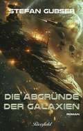 Cover: Die Abgr&uuml;nde der Galaxien - Riverfield Verlag GmbH