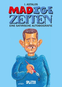 Abbildung von: MADige Zeiten. - Splitter-Verlag