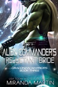 Cover: Alien Commander's Reluctant Bride (Draconian Warriors, #3) - Looking Glass Publications Inc