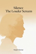 Cover: Silence  The Louder Scream - Surjeet Kumar