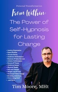 Cover: Personal Transformation From Within: The Power of Self Hypnosis For Lasting Change - Tim Moore