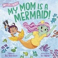 Cover: My Mom Is a Mermaid! - Doubleday Books for Young Readers