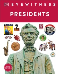 Abbildung von: Eyewitness Presidents - Penguin Young Readers