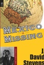 Cover: MEXICO IS MISSING - Ohio State University Press