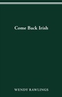 Cover: COME BACK IRISH - Ohio State University Press