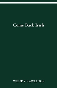 Enlarge image Cover: COME BACK IRISH - Ohio State University Press