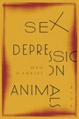 Cover: Sex Depression Animals - Ohio State University Press