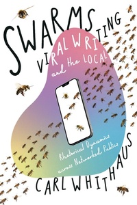 Abbildung von: Swarms, Viral Writing, and the Local - The American University in Cairo Press