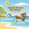 Cover: Island Across the Ocean - Caitlyn Jagger Books