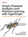 Cover: Graph-Powered Analytics and Machine Learning with TigerGraph - O'Reilly