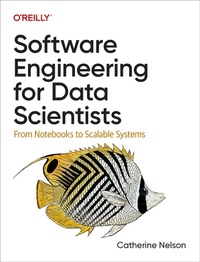 Enlarge image Cover: Software Engineering for Data Scientists - O'Reilly