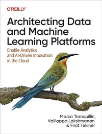 Enlarge image Cover: Architecting Data and Machine Learning Platforms - O'Reilly