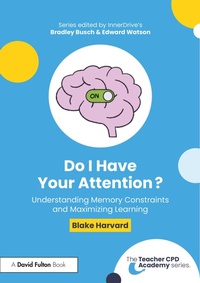 Abbildung von: Do I Have Your Attention? Understanding Memory Constraints and Maximizing Learning - Routledge