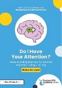 Bild: Do I Have Your Attention? Understanding Memory Constraints and Maximizing Learning - Routledge