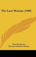 Cover: The Last Woman (1909) - Kessinger Publishing