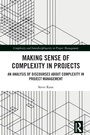 Cover: Making Sense of Complexity in Projects - Routledge