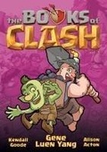 Cover: The Books of Clash Volume 5: Legendary Legends of Legendarious Achievery - First Second