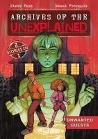 Abbildung von: Archives of the Unexplained: Unwanted Guests - First Second