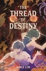 Cover: The Thread of Destiny - Feiwel and Friends