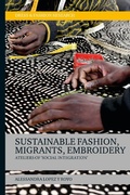Cover: Sustainable Fashion, Migrants, Embroidery - Bloomsbury Visual Arts