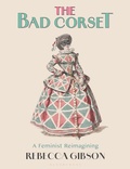 Cover: The Bad Corset - Bloomsbury Visual Arts