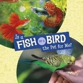 Cover: Is a Fish or a Bird the Pet for Me? - Raintree