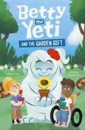 Cover: Betty the Yeti and the Garden Gift - Raintree