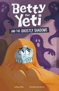 Enlarge image Cover: Betty the Yeti and the Ghostly Shadows - Raintree