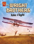 Cover: The Wright Brothers Take Flight - Raintree