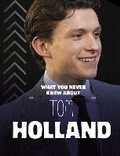 Cover: What You Never Knew About Tom Holland - Raintree