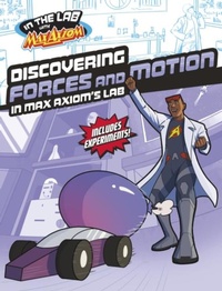 Abbildung von: Discovering Forces and Motion in Max Axiom's Lab - Raintree