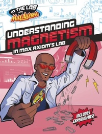 Abbildung von: Understanding Magnetism in Max Axiom's Lab - Raintree