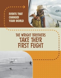 Enlarge image Cover: The Wright Brothers Take Their First Flight - Raintree