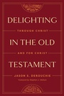 Cover: Delighting in the Old Testament - Crossway