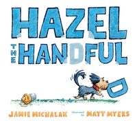 Enlarge image Cover: Hazel the Handful - Candlewick Press,U.S.