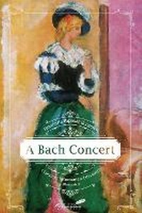 Enlarge image Cover: A Bach Concert - Center for Romanian Studies