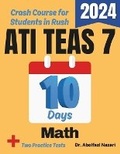 Cover: ATI TEAS 7 Math Test Prep in 10 Days - Viewmath.com