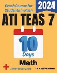 Enlarge image Cover: ATI TEAS 7 Math Test Prep in 10 Days - Viewmath.com