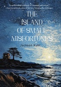 Cover: The Island of Small Misfortunes - Regal House Publishing LLC