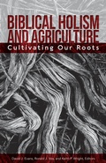 Cover: Biblical Holism and Agriculture (Revised Edition) - William Carey Publishing