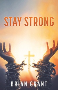 Enlarge image Cover: Stay Strong - Xulon Press