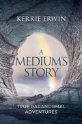 Cover: A Medium's Story - Kerrie Erwin