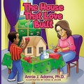 Cover: The House That Love Built - Queen V Publishing